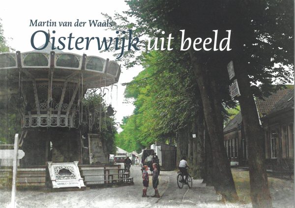 Nieuw boek over Oisterwijkse historie met foto’s van toen